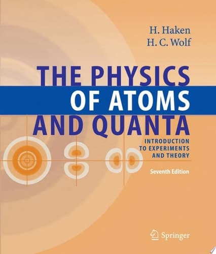 The Physics of Atoms and Quanta Introduction to Experiments and Theory
