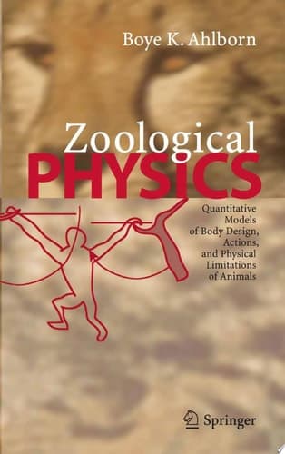 Zoological Physics Quantitative Models of Body Design, Actions, and Physical Limitations of Animals