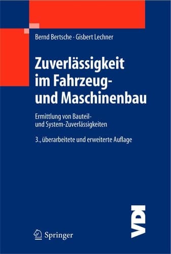 Zuverlässigkeit im Fahrzeug- und Maschinenbau Ermittlung von Bauteil- und System-Zuverlässigkeiten
