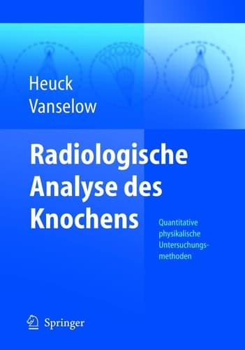 Radiologische Analyse des Knochens Bestimmung der Mineralkonzentration (quantitative physikalische Untersuchungsmethoden)