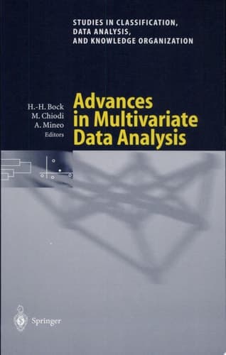Advances in Multivariate Data Analysis Proceedings of the Meeting of the Classification and Data Analysis Group (CLADAG) of the Italian Statistical Society, University of Palermo, July 5 - 6, 2001 ; with 56 Tables