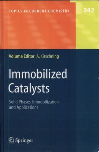 Immobilized Catalysts Solid Phases, Immobilization and Applications