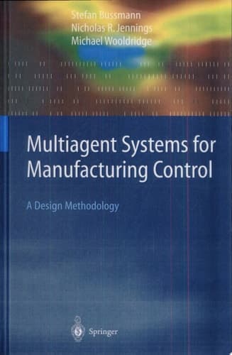Multiagent Systems for Manufacturing Control A Design Methodology