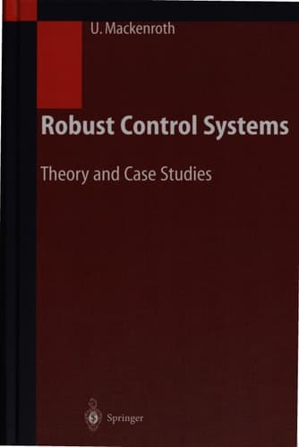 Robust Control Systems Theory and Case Studies