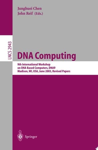 DNA Computing 9th International Workshop on DNA Based Computers, DNA9, Madison, WI, USA, June 1-3, 2003, Revised Papers