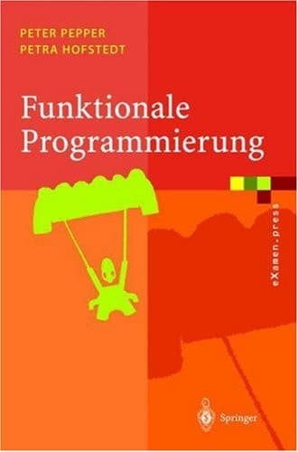 Funktionale Programmierung Sprachdesign und Programmiertechnik