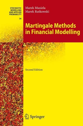 Martingale Methods in Financial Modelling (Stochastic Modelling and Applied Probability, 36)