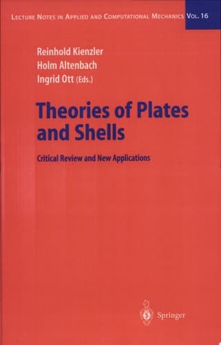 Theories of Plates and Shells Critical Review and New Applications