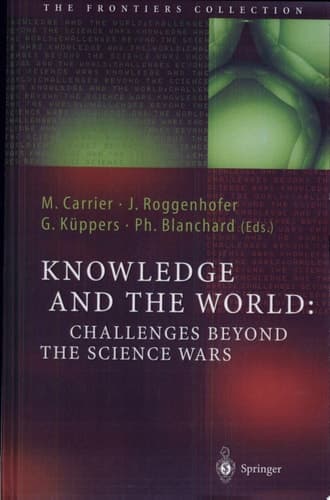 Knowledge and the World: Challenges Beyond the Science Wars