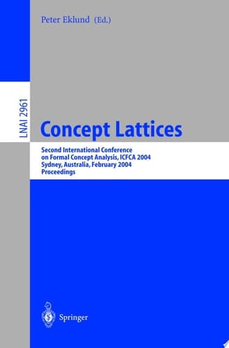 Concept Lattices Second International Conference on Formal Concept Analysis, ICFCA 2004, Sydney, Australia, February 23-26, 2004, Proceedings