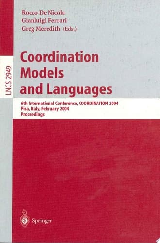 Coordination Models and Languages 6th International Conference, COORDINATION 2004, Pisa, Italy, February 24-27, 2004, Proceedings