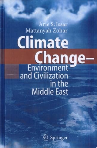 Climate Change - Environment and Civilization in the Middle East Environment and Civilization in the Middle East
