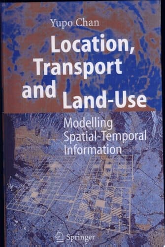 Location, Transport and Land-Use Modelling Spatial-Temporal Information