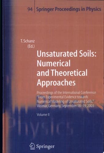Unsaturated Soils: Numerical and Theoretical Approaches Proceedings of the International Conference "From Experimental Evidence towards Numerical Modeling of Unsaturated Soils", Weimar, Germany, September 18-19, 2003