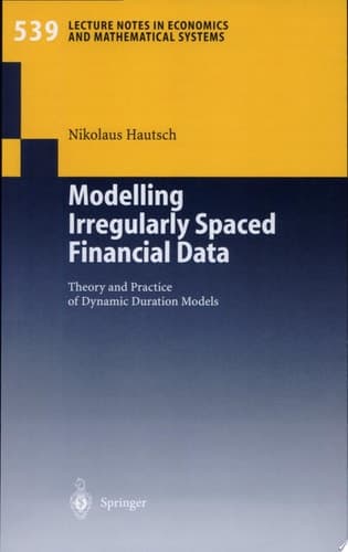 Modelling Irregularly Spaced Financial Data Theory and Practice of Dynamic Duration Models
