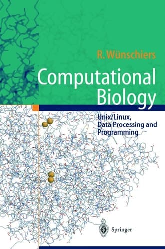 Computational Biology Unix/Linux, data processing and programming : with 19 figures and 12 tables