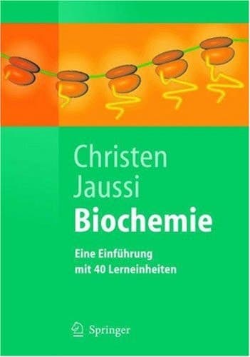 Biochemie Eine Einführung mit 40 Lerneinheiten