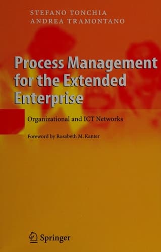 Process Management for the Extended Enterprise Organizational and ICT Networks