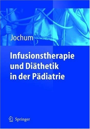 Infusionstherapie und Diätetik in der Pädiatrie