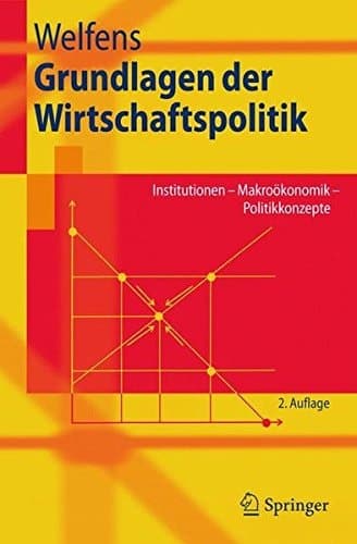 Grundlagen der Wirtschaftspolitik Institutionen - Makroökonomik - Politikkonzepte