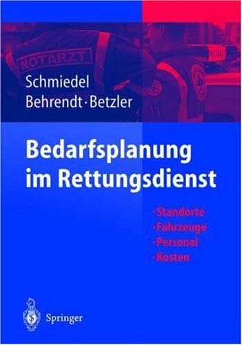 Bedarfsplanung Im Rettungsdienst Standorte - Fahrzeuge - Personal - Kosten