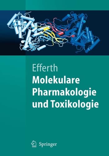 Molekulare Pharmakologie und Toxikologie Biologische Grundlagen von Arzneimitteln und Giften
