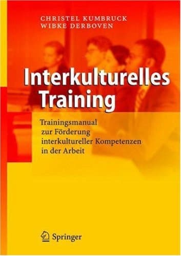 Interkulturelles Training Trainingsmanual zur Förderung interkultureller Kompetenzen in der Arbeit