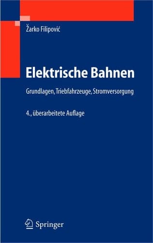 Elektrische Bahnen Grundlagen, Triebfahrzeuge, Stromversorgung