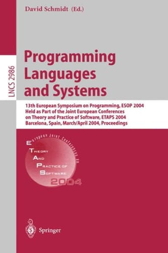 Programming Languages and Systems 13th European Symposium on Programming, ESOP 2004, Held as Part of the Joint European Conferences on Theory and Practice of Software, ETAPS 2004, Barcelona, Spain, March 29 - April 2, 2004, Proceedings