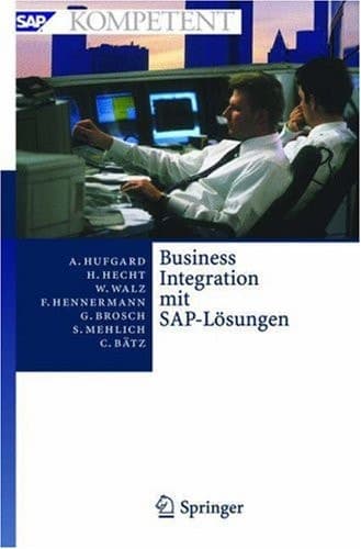 Business Integration mit SAP-Lösungen Potenziale, Geschäftsprozesse, Organisation und Einführung
