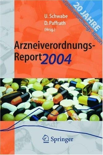 Arzneiverordnungs-Report 2004 Aktuelle Daten, Kosten, Trends Und Kommentare