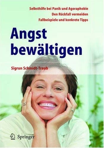 Angst bewältigen Selbsthilfe bei Panik und Agoraphobie
