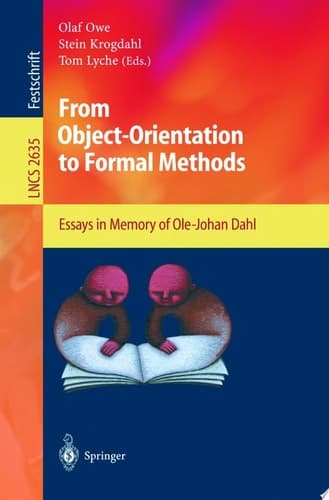 From Object-Orientation to Formal Methods Essays in Memory of Ole-Johan Dahl