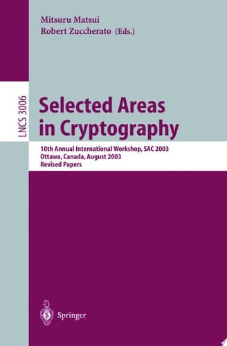 Selected Areas in Cryptography 10th Annual International Workshop, SAC 2003, Ottawa, Canada, August 14-15, 2003, Revised Papers