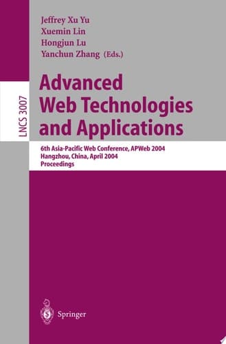 Advanced Web Technologies and Applications 6th Asia-Pacific Web Conference, APWeb 2004, Hangzhou, China, April 14-17, 2004, Proceedings