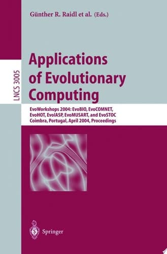 Applications of Evolutionary Computing EvoWorkshops 2004: EvoBIO, EvoCOMNET, EvoHOT, EvoIASP, EvoMUSART, and EvoSTOC, Coimbra, Portugal, April 5-7, 2004, Proceedings