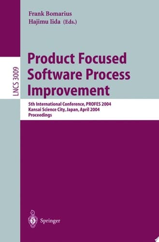 Product Focused Software Process Improvement 5th International Conference, PROFES 2004, Kansai Science City, Japan, April 5-8, 2004, Proceedings