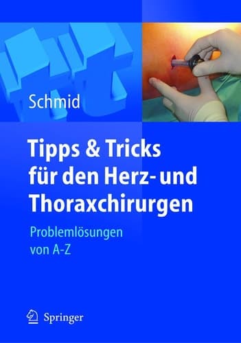 Tipps und Tricks für den Herz- und Thoraxchirurgen Problemlösungen von A - Z