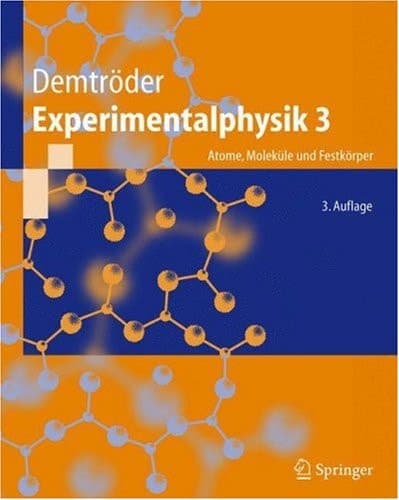 Experimentalphysik Atome, Moleküle und Festkörper : mit 48 Tabellen, zahlreichen durchgerechneten Beispielen und 149 Übungsaufgaben mit ausführlichen Lösungen