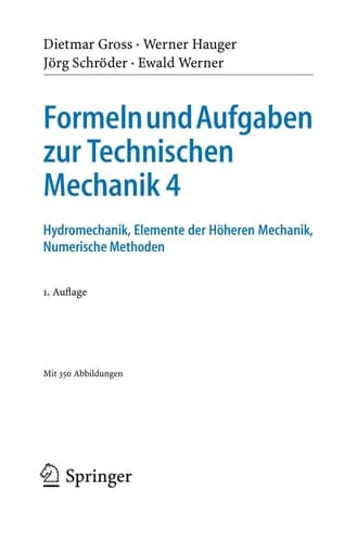 Formeln und Aufgaben zur technischen Mechanik Hydromechanik, Elemente der höheren Mechanik, numerische Methoden