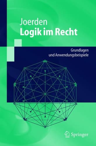 Logik im Recht Grundlagen und Anwendungsbeispiele