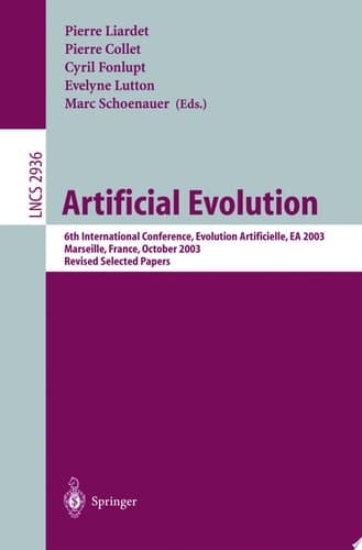 Artificial Evolution 6th International Conference, Evolution Artificielle, EA 2003, Marseilles, France, October 27-30, 2003, Revised Selected Papers
