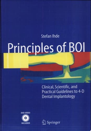 Principles of BOI Clinical, Scientific and Practical Guidelines to 4-D Dental Implantology ; 8 Tables