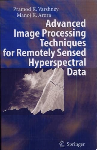 Advanced Image Processing Techniques for Remotely Sensed Hyperspectral Data