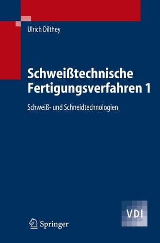 Schweißtechnische Fertigungsverfahren 1 Schweiß- und Schneidtechnologien