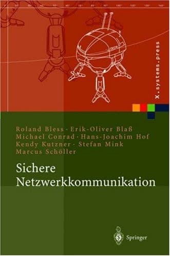 Sichere Netzwerkkommunikation Grundlagen, Protokolle und Architekturen
