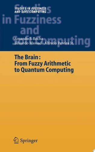 The Brain: Fuzzy Arithmetic to Quantum Computing