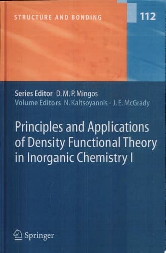 Principles and Applications of Density Functional Theory in Inorganic Chemistry I