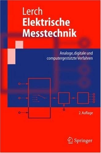 Elektrische Messtechnik: Analoge, digitale und computergestützte Verfahren (Springer-Lehrbuch) (German Edition)