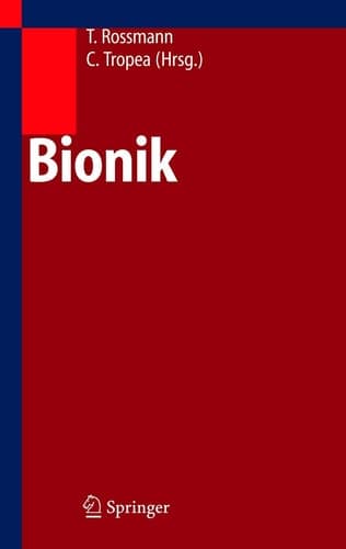 Bionik Aktuelle Forschungsergebnisse in Natur-, Ingenieur- und Geisteswissenschaft
